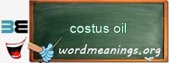 WordMeaning blackboard for costus oil